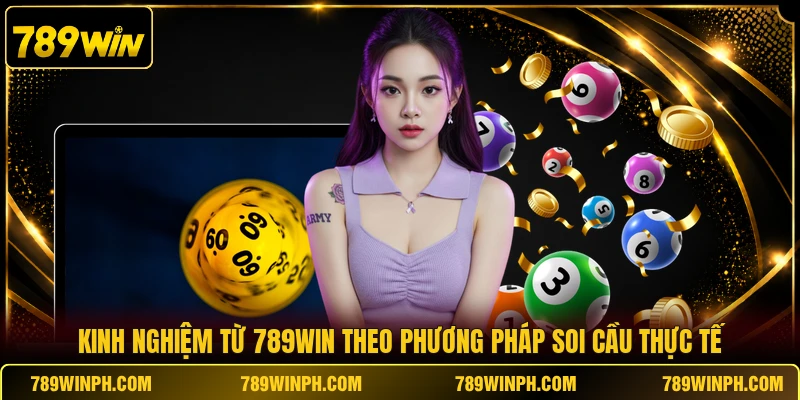 Kinh nghiệm từ 789WIN theo phương pháp soi cầu thực tế